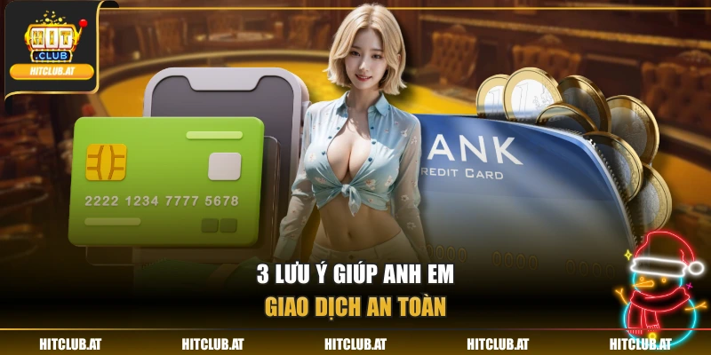 3 lưu ý giúp anh em giao dịch an toàn