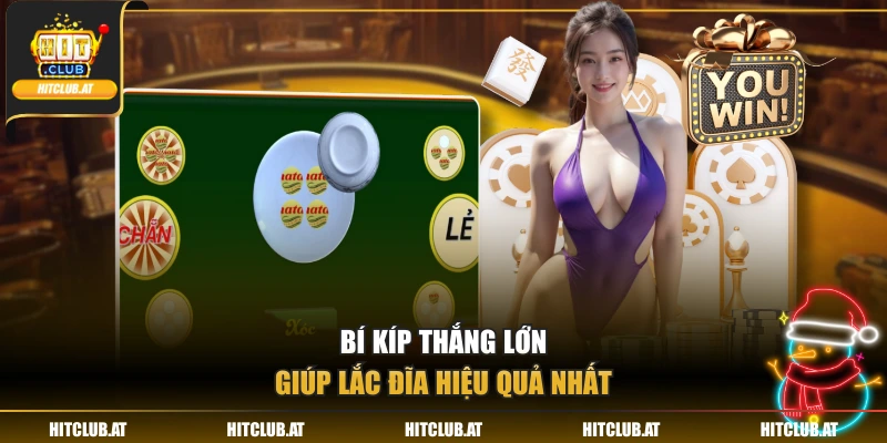 Bí kíp thắng lớn giúp lắc đĩa hiệu quả nhất