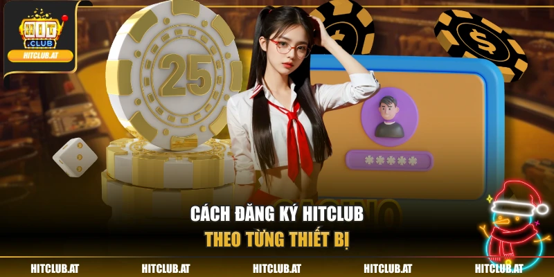 Cách đăng ký Hitclub theo từng thiết bị