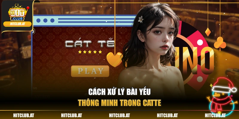 Cách xử lý bài yếu thông minh trong catte