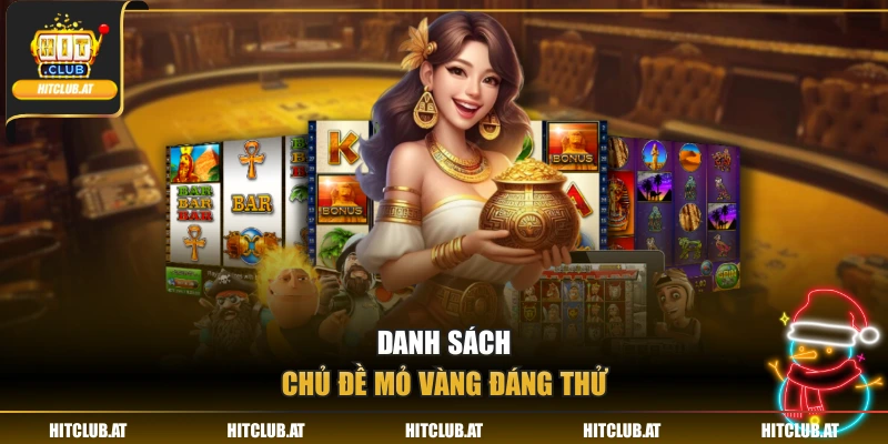 Danh sách chủ đề mỏ vàng đáng thử