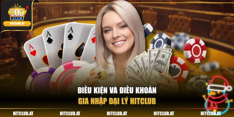 Điều kiện và điều khoản gia nhập đại lý Hitclub