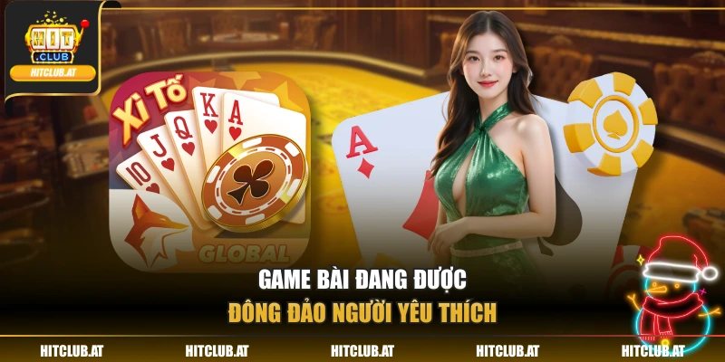 Game bài đang được đông đảo người yêu thích