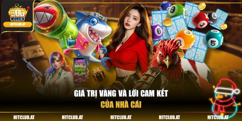 Giá trị vàng và lời cam kết của nhà cái