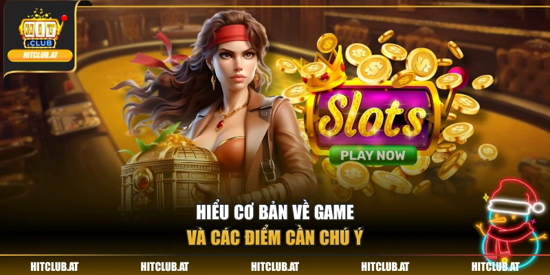 Hiểu cơ bản về game và các điểm cần chú ý