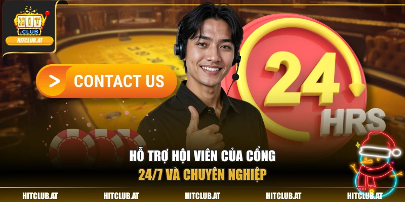 Hỗ trợ hội viên của cổng 24/7 và chuyên nghiệp