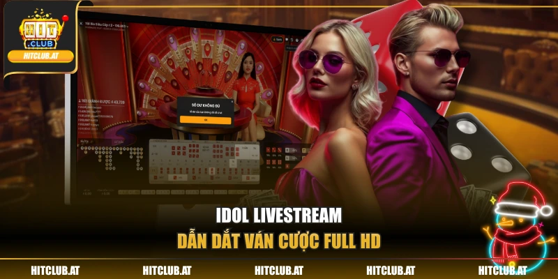 Idol livestream dẫn dắt ván cược full HD