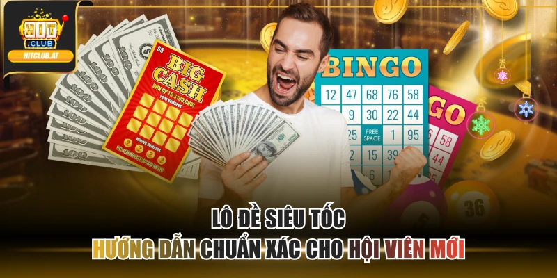 Lô Đề Siêu Tốc Hướng Dẫn Chuẩn Xác Cho Hội Viên Mới