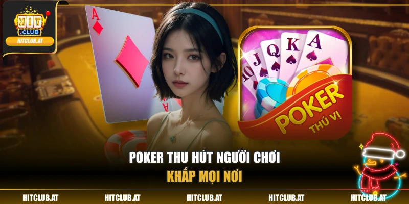 Poker thu hút người chơi khắp mọi nơi