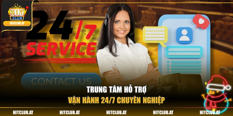 Trung tâm hỗ trợ vận hành 24/7 chuyên nghiệp